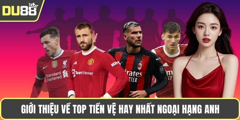 Giới thiệu về top tiền vệ hay nhất ngoại hạng Anh