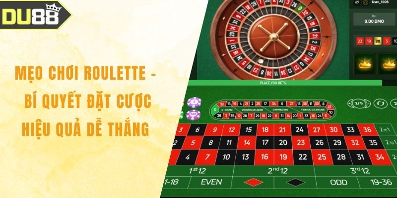 Mẹo Chơi Roulette – Bí Quyết Đặt Cược Hiệu Quả Dễ Thắng