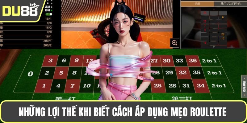 Những lợi thế khi biết cách áp dụng mẹo Roulette 