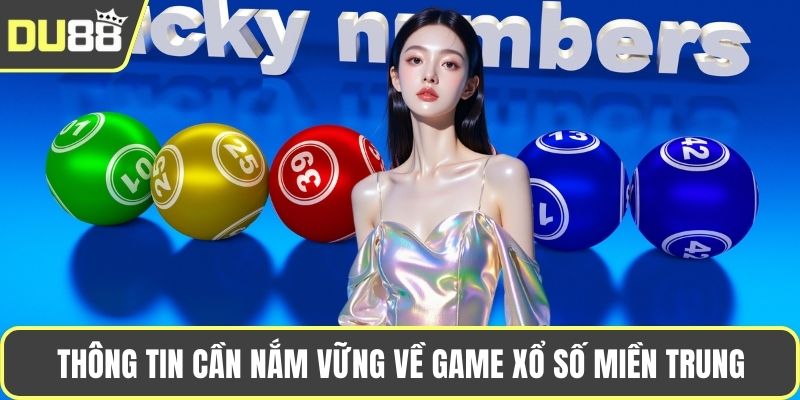 Thông tin cần nắm vững về game xổ số miền Trung